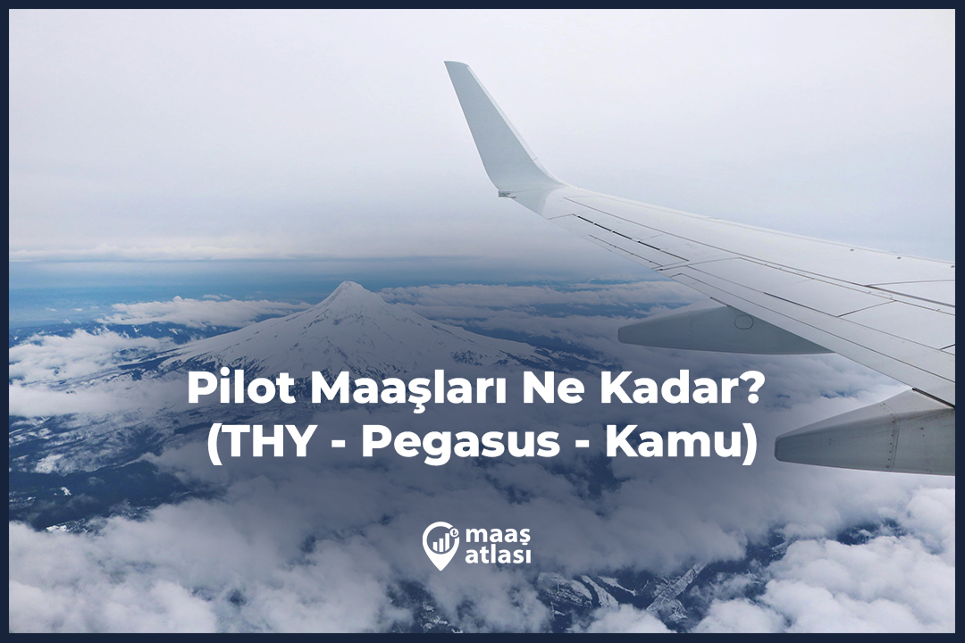 Pilot Maaşları Ne Kadar?