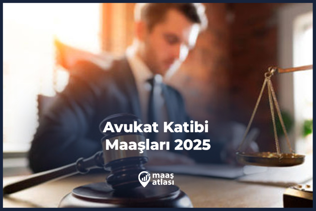 Avukat Katibi Maaşları 2025