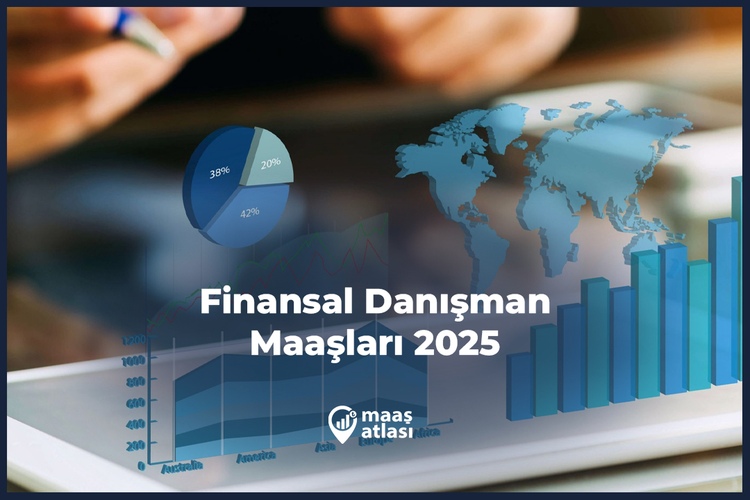 Finansal Danışman Maaşları 2025