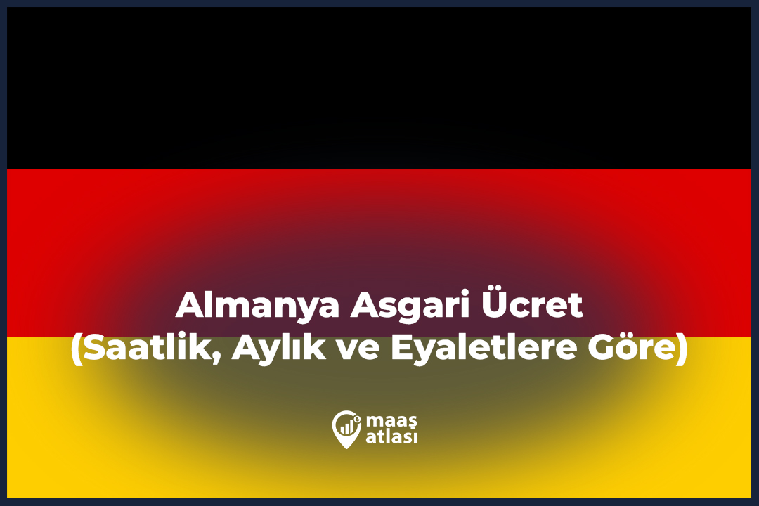 Almanya Asgari Ücret 2025 (Saatlik, Aylık ve Eyaletlere Göre)