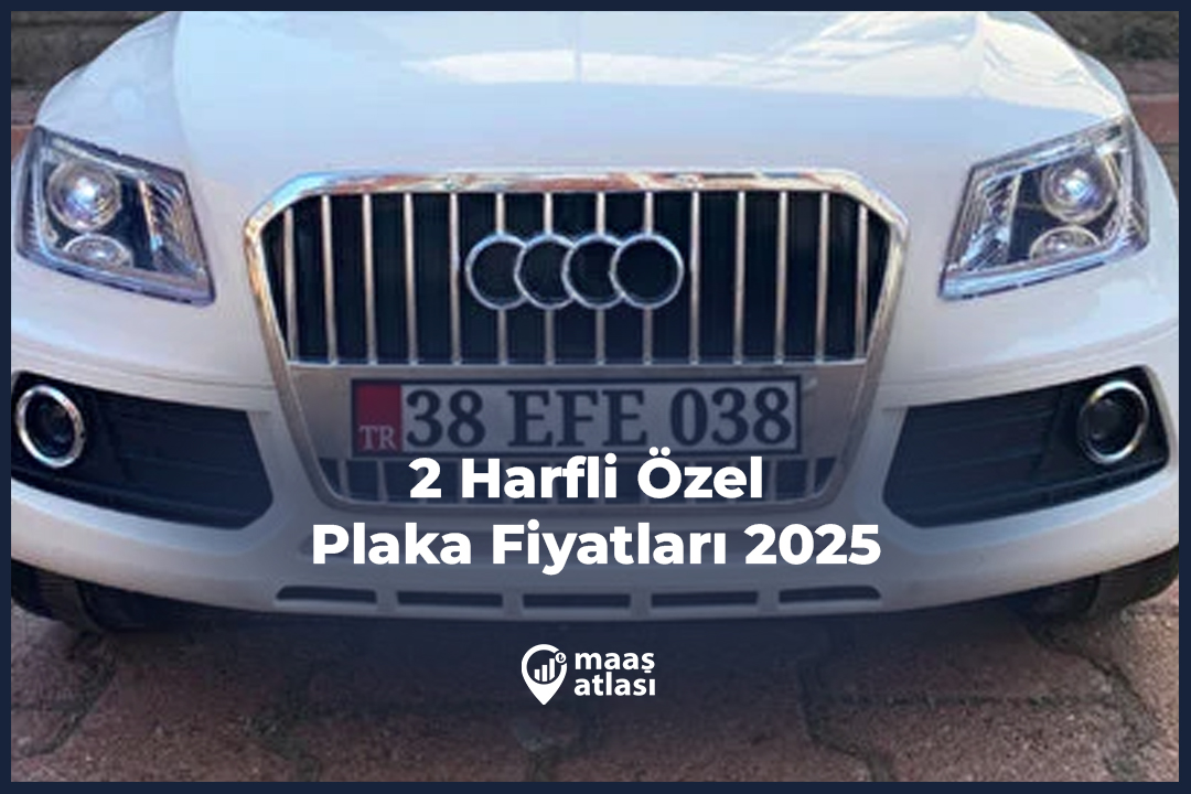 2 Harfli Özel Plaka Fiyatları 2025