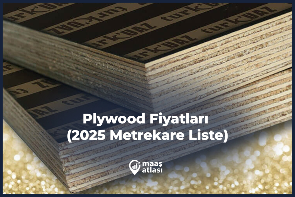 Plywood Fiyatları (2025 Metrekare Liste)