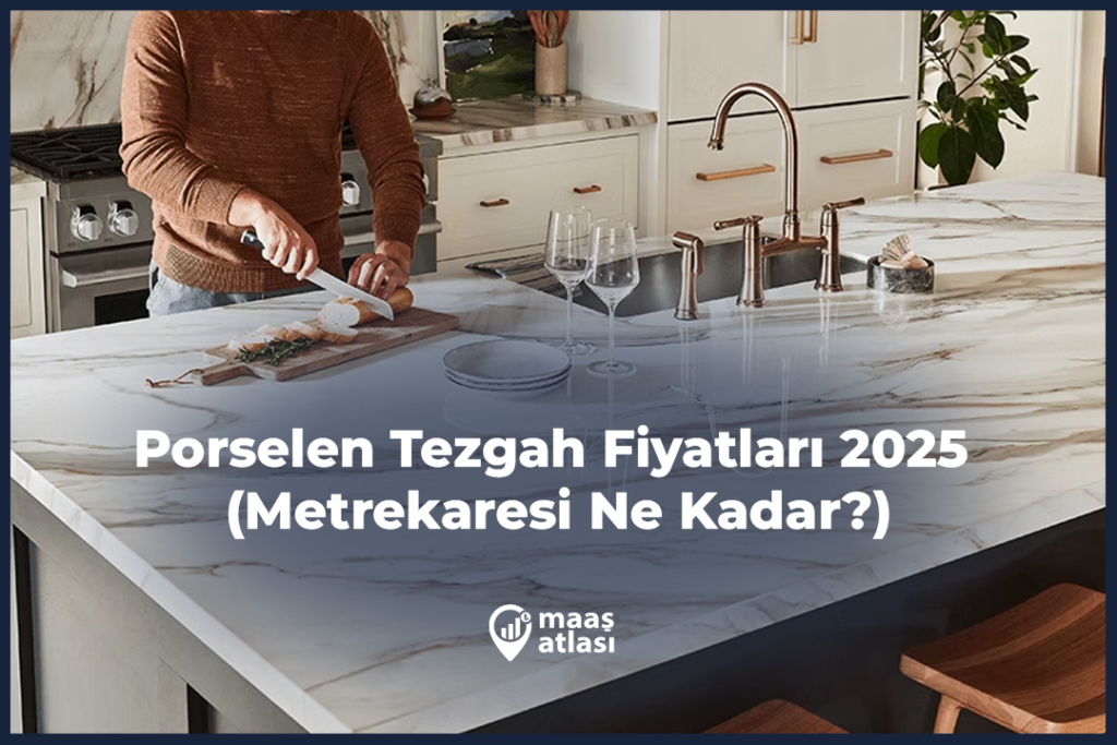 Porselen Tezgah Fiyatları 2025 (Metrekaresi Ne Kadar?)