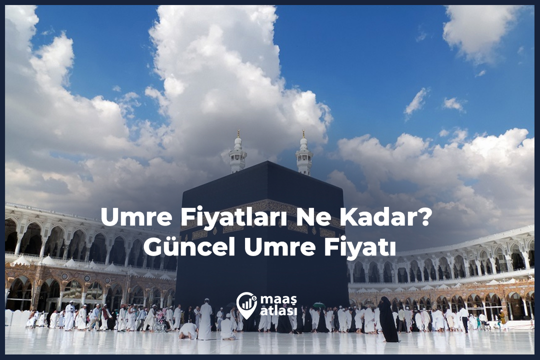 Umre Fiyatları Ne Kadar 2025 Güncel Umre Fiyatı