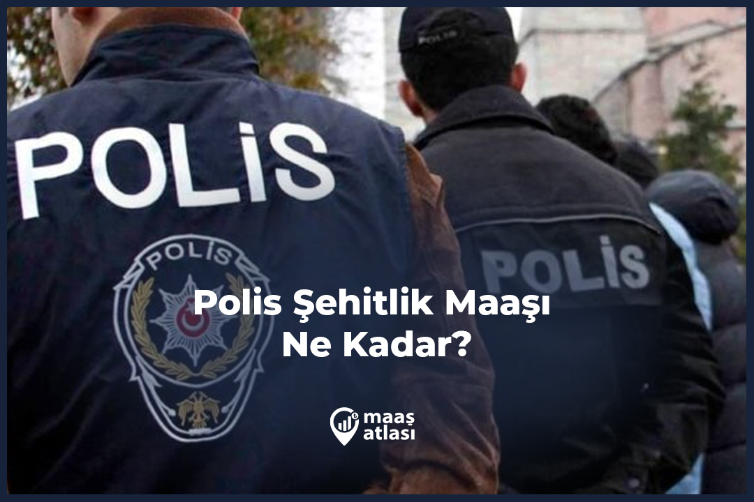 Polis Şehitlik Maaşı Ne Kadar?