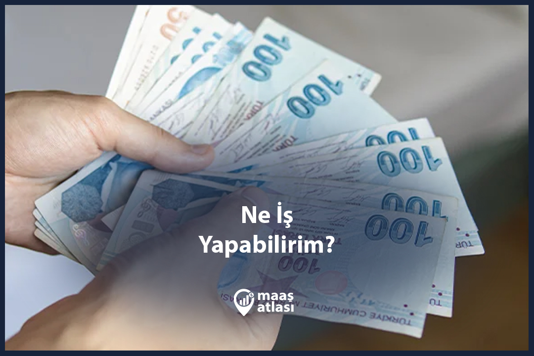 Ne İş Yapabilirim?