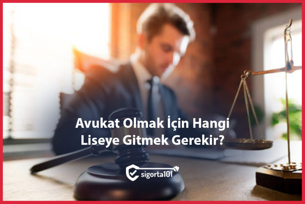 Avukat Olmak İçin Hangi Liseye Gitmek Gerekir?