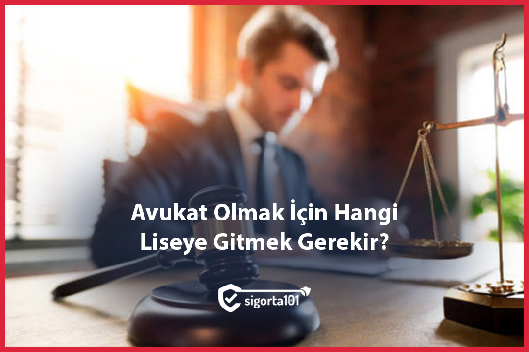 Avukat Olmak İçin Hangi Liseye Gitmek Gerekir?