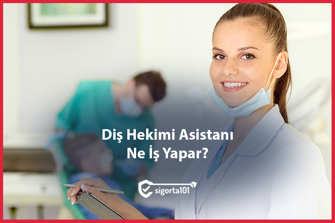Diş Hekimi Asistanı Ne İş Yapar?