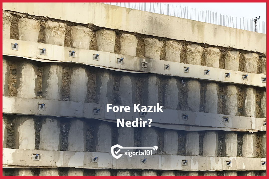 Fore Kazık Nedir