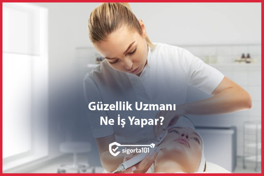Güzellik Uzmanı Ne İş Yapar