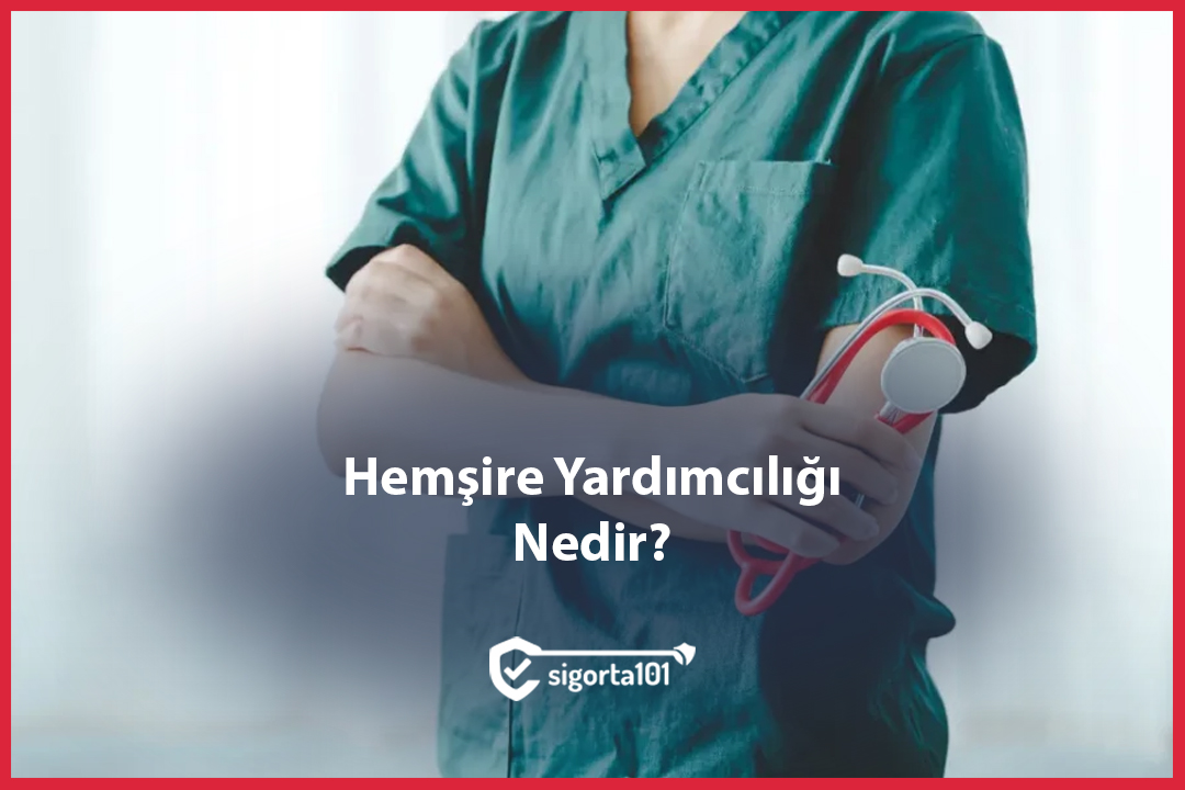 Hemşire Yardımcılığı Nedir?