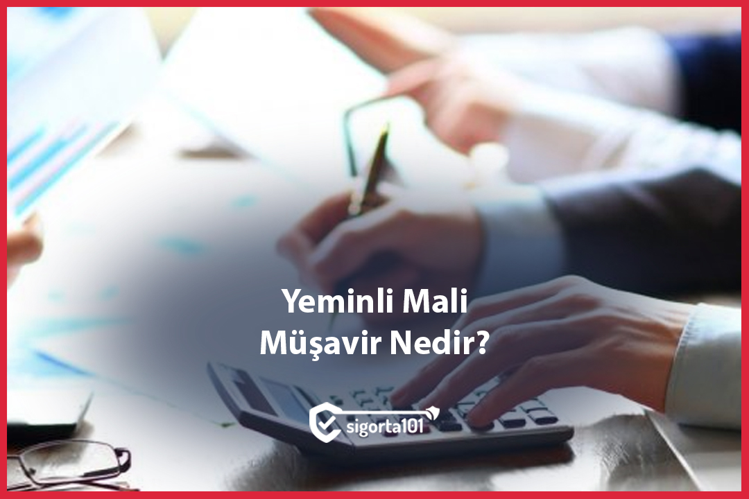 Yeminli Mali Müşavir Nedir?